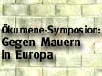 kumene-Symposion: Gegen neue Mauern im gemeinsamen Europa 