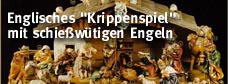 Englisches "Krippenspiel" mit schiewtigen Engeln 