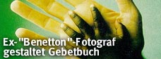 Kreativ: Ex-"Benetton"-Fotograf gestaltet Gebetbuch