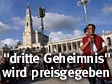 Das "dritte Geheimnis" wird preisgegeben