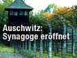 Auschwitz: Erste Synagoge nach dem Holocaust erffnet