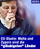EU-Studie: Malta und Zypern sind die "glubigsten" Lnder / Bildquelle: DPA