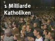 Weltweit ber eine Milliarde Katholiken 